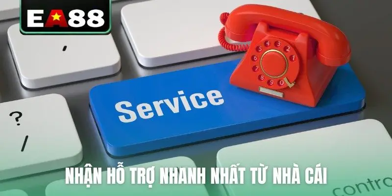 Nhận hỗ trợ nhanh nhất từ nhà cái